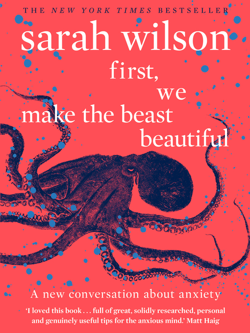Title details for First, We Make the Beast Beautiful by Sarah Wilson - Wait list